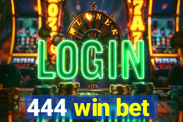 444 win bet